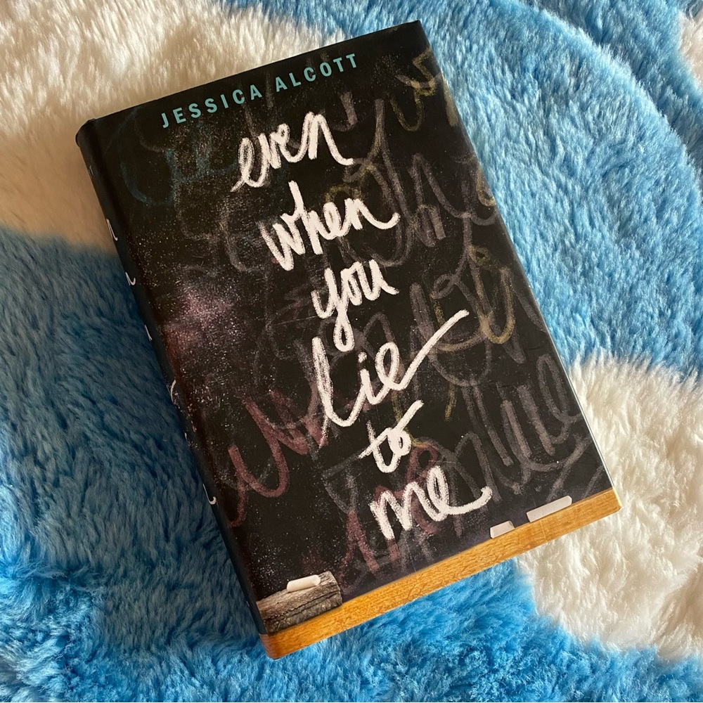 Even When You Lie to Me by Jessica Alcott Hardcover YA Book